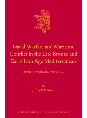 预订 Naval Warfare and Maritime Conflict in the Late Bronze and Early Iron Age Mediterranean: Ancient Warfare Series Vol