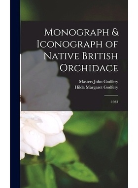 预订 Monograph & Iconograph of Native British Orchidace: 1933: 9781016007283