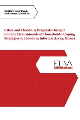 [预订]Cities and Floods: A Pragmatic Insight into the Determinants of Households’ Coping Strategies to F 9781636480152 书籍/杂志/报纸 科学技术类原版书 原图主图