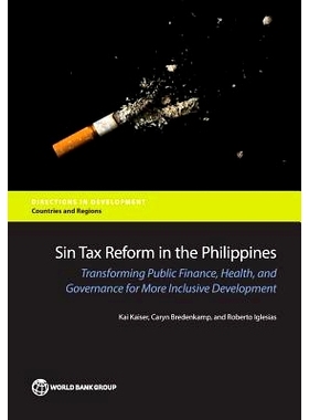 预订 Sin Tax Reform in the Philippines: Transforming Public Finance, Health, and Governance for More Inclusive Developme