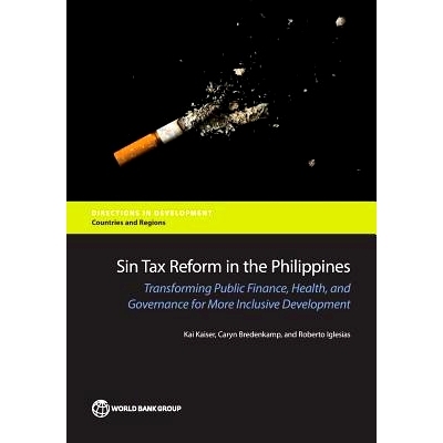 预订 Sin Tax Reform in the Philippines: Transforming Public Finance, Health, and Governance for More Inclusive Developme