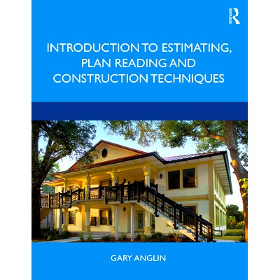 预订 Introduction to Estimating, Plan Reading and Construction Techniques 估算、计划阅读与施工技术导论: 9780367209032