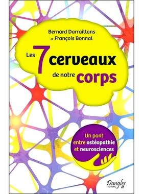 预订 Les 7 cerveaux de notre corps : un pont entre ostéopathie et neurosciences 我们身体的 7 个大脑：整骨疗法和神经科学