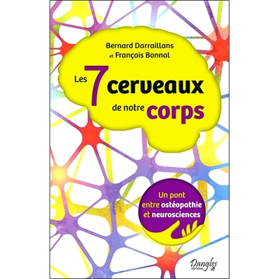 预订 Les 7 cerveaux de notre corps : un pont entre ostéopathie et neurosciences 我们身体的 7 个大脑：整骨疗法和神经科学