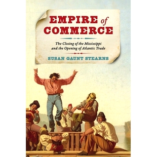 Commerce 关闭和大 商业帝国：密西西比河 and Empire Opening Closing The Trade 预订 the Atlantic Mississippi