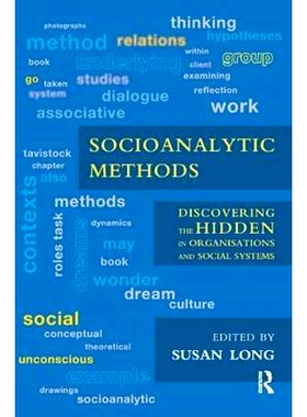 预订 Socioanalytic Methods: Discovering the Hidden in Organisations and Social Systems 社会分析方法: 9781780491325
