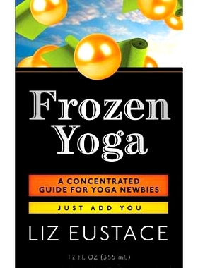 预订 Frozen Yoga: A Concentrated Guide for Yoga Newbies: 9781505215083