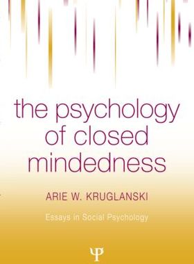 【预订】The Psychology of Closed Mindedness