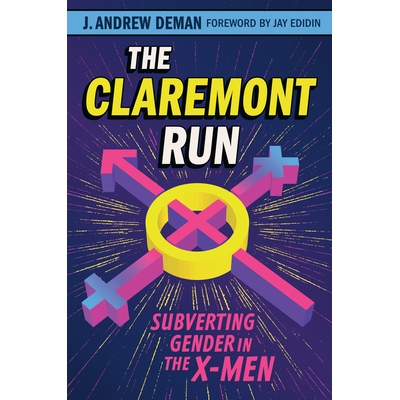 预订 The Claremont Run: Subverting Gender in the X-Men 克莱蒙特狂奔：颠覆《X战警》中的性别: 9781477325452