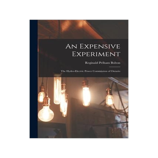 [预订]An Expensive Experiment: The Hydro-Electric Power Commission of Ontario 9781017071771