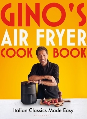 预订 Gino’s Air Fryer Cookbook: Italian Classics Made Easy, the Sunday Times Bestseller 吉诺的空气炸锅食谱：轻松烹制意