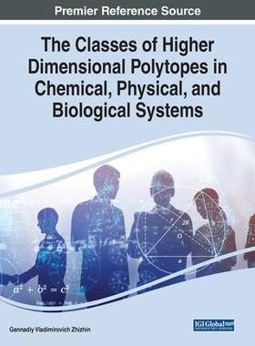 [预订]The Classes of Higher Dimensional Polytopes in Chemical, Physical, and Biological Systems 9781799883753