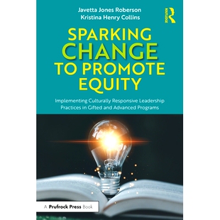 预订 Sparking Change to Promote Equity: Implementing Culturally Responsive Leadership Practices in Gifted and Advanced P