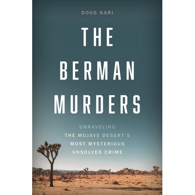预订 The Berman Murders: Unraveling the Mojave Desert’s Most Mysterious Unsolved Crime 伯曼谋杀案：解开莫哈韦沙漠*神秘