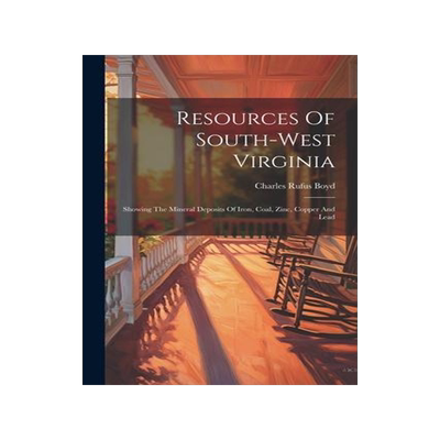 [预订]Resources Of South-west Virginia: Showing The Mineral Deposits Of Iron, Coal, Zinc, Copper And Lead 9781021789808