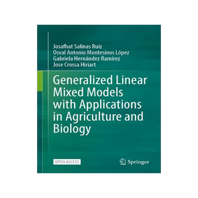 [预订]Generalized Linear Mixed Models with Applications in Agriculture and Biology 9783031328022
