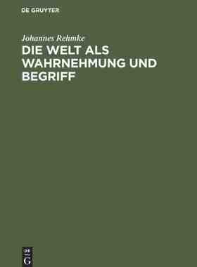 【预订】Die Welt als Wahrnehmung und Begriff 9783111222806