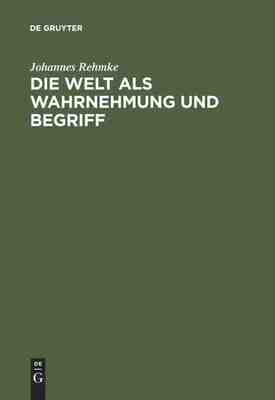 【预订】Die Welt als Wahrnehmung und Begriff 9783111222806