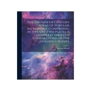 [预订]The Twentieth Century Atlas of Popular Astronomy Comprising in Twenty-two Plates a Complete Series o 9781021933546