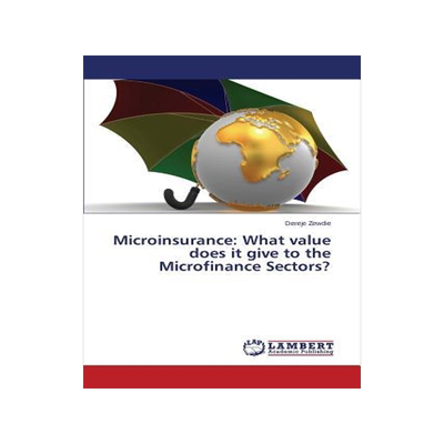 [预订]Microinsurance: What value does it give to the Microfinance Sectors? 9783659407260
