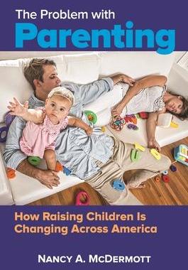 [预订]Problem with Parenting, The: America’s Misguided Obsession with Poor Parenting 9781440853180