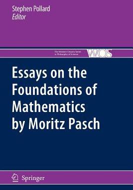 【预订】Essays on the Foundations of Mathematics by Moritz Pasch