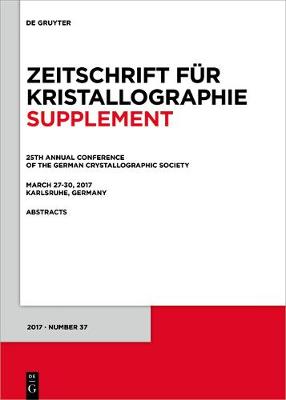 【预订】25th Annual Conference of the German Crystallographic Society, March 9783110546040