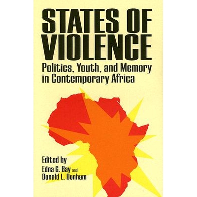 预订 States of Violence: Politics, Youth, and Memory in Contemporary Africa 暴力国家：当代非洲的政治、青年及回忆: 978081