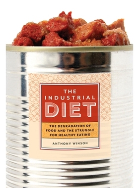 预订 The Industrial Diet: The Degradation of Food and the Struggle for Healthy Eating: 9780774825528