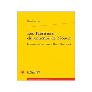 [预订]Les héritiers du tournoi de Noauz : les tournois des dames, Hem, Chauvency 9782406150138