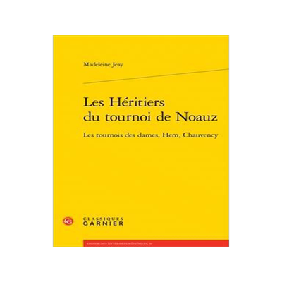 [预订]Les héritiers du tournoi de Noauz : les tournois des dames, Hem, Chauvency 9782406150138
