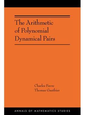 The Arithmetic of Polynomial Dynamical Pairs: (Ams-214)多项式动态偶的算法（AMS-214）: 9780691235479