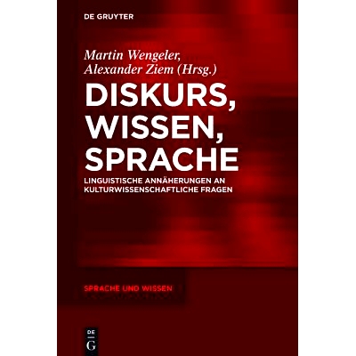 预订 Diskurs, Wissen, Sprache: Linguistische Annäherungen an kulturwissenschaftliche Fragen 话语，知识，语言: 978311054