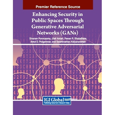预订 Enhancing Security in Public Spaces Through Generative Adversarial Networks (GANs): 9798369349397