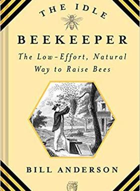 【预售】The Idle Beekeeper: The Low-Effort, Natural Way to Raise Bees