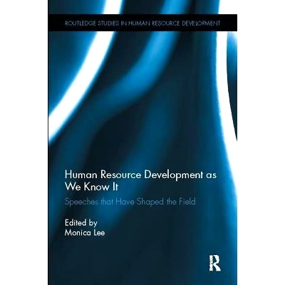 预订 Human Resource Development as We Know It: Speeches that Have Shaped the Field: 9781138110724