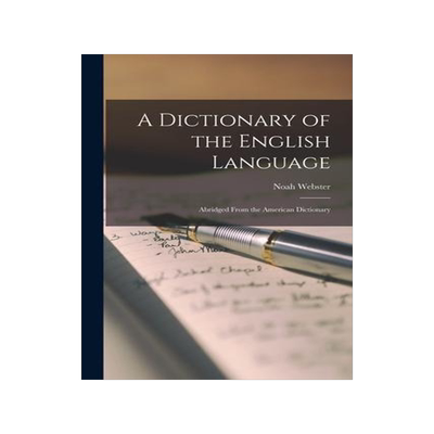 [预订]A Dictionary of the English Language: Abridged From the American Dictionary 9781016343671