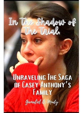 预订 Unraveling the Casey Anthony’s Family Saga: In the Shadow of the trial: Recent developments in Casey Anthony famil