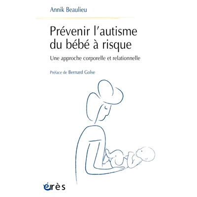 预订 Prévenir l’autisme des bébés à risque : une approche corporelle et relationnelle 预防高危婴儿的自闭症：身体和