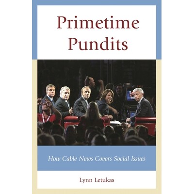 预订 Primetime Pundits: How Cable News Covers Social Issues 黄金时段的*人士：有线电视新闻是如何报道社会问题的: 978073918