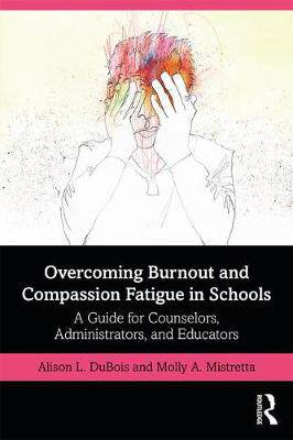 【预订】Overcoming Burnout and Compassion Fatigue in Schools
