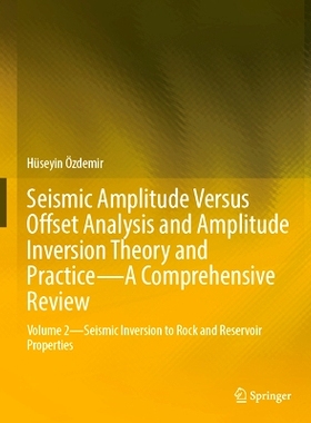 预订 Seismic Amplitude Versus Offset Analysis and Amplitude Inversion Theory and Practice-A Comprehensive Review: Volume