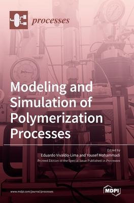 [预订]Modeling and Simulation of Polymerization Processes 9783036548128 书籍/杂志/报纸 科学技术类原版书 原图主图