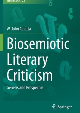 【预订】Biosemiotic Literary Criticism: Genesis and Prospectus 9783030724979