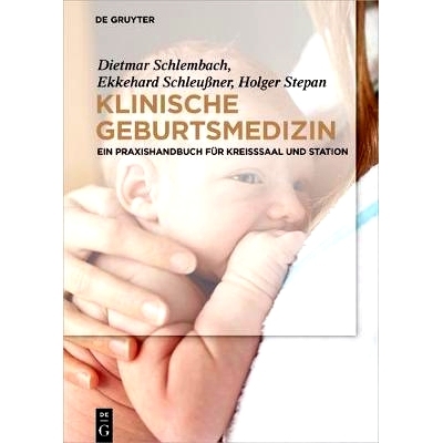 预订 Klinische Geburtsmedizin: Ein Praxishandbuch für Kreißsaal und Station: 9783110486483