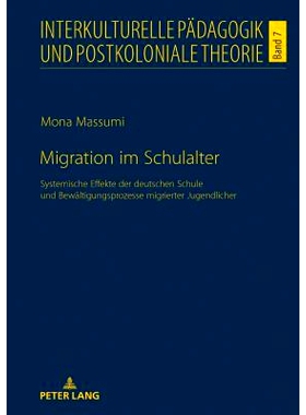 预订 Migration im Schulalter: Systemische Effekte der deutschen Schule und Bewältigungsprozesse migrierter Jugendlicher