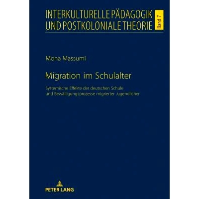 预订 Migration im Schulalter: Systemische Effekte der deutschen Schule und Bewältigungsprozesse migrierter Jugendlicher