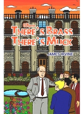 预订 Where There’s Brass, There’s Muck: 9781398466043