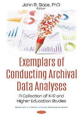 [预订]Exemplars of Conducting Archival Data Analyses: A Collection of K-12 and Higher Education Studies 9781536170924
