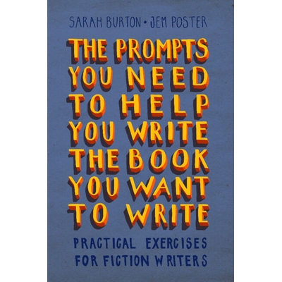 预订 The Prompts You Need to Help You Write the Book You Want to Write: Practical Exercises for Fiction Writers: 9781009